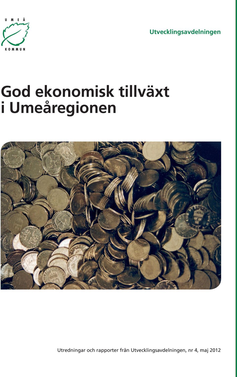 1 (12) Utredningar och rapporter