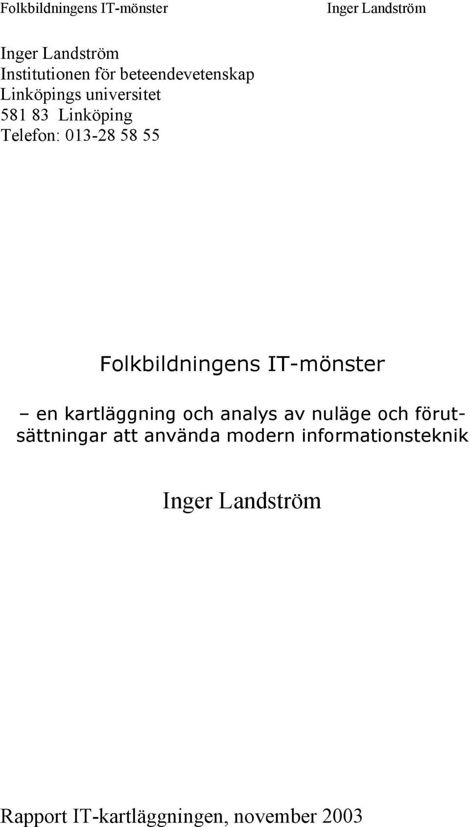 kartläggning och analys av nuläge och förutsättningar att