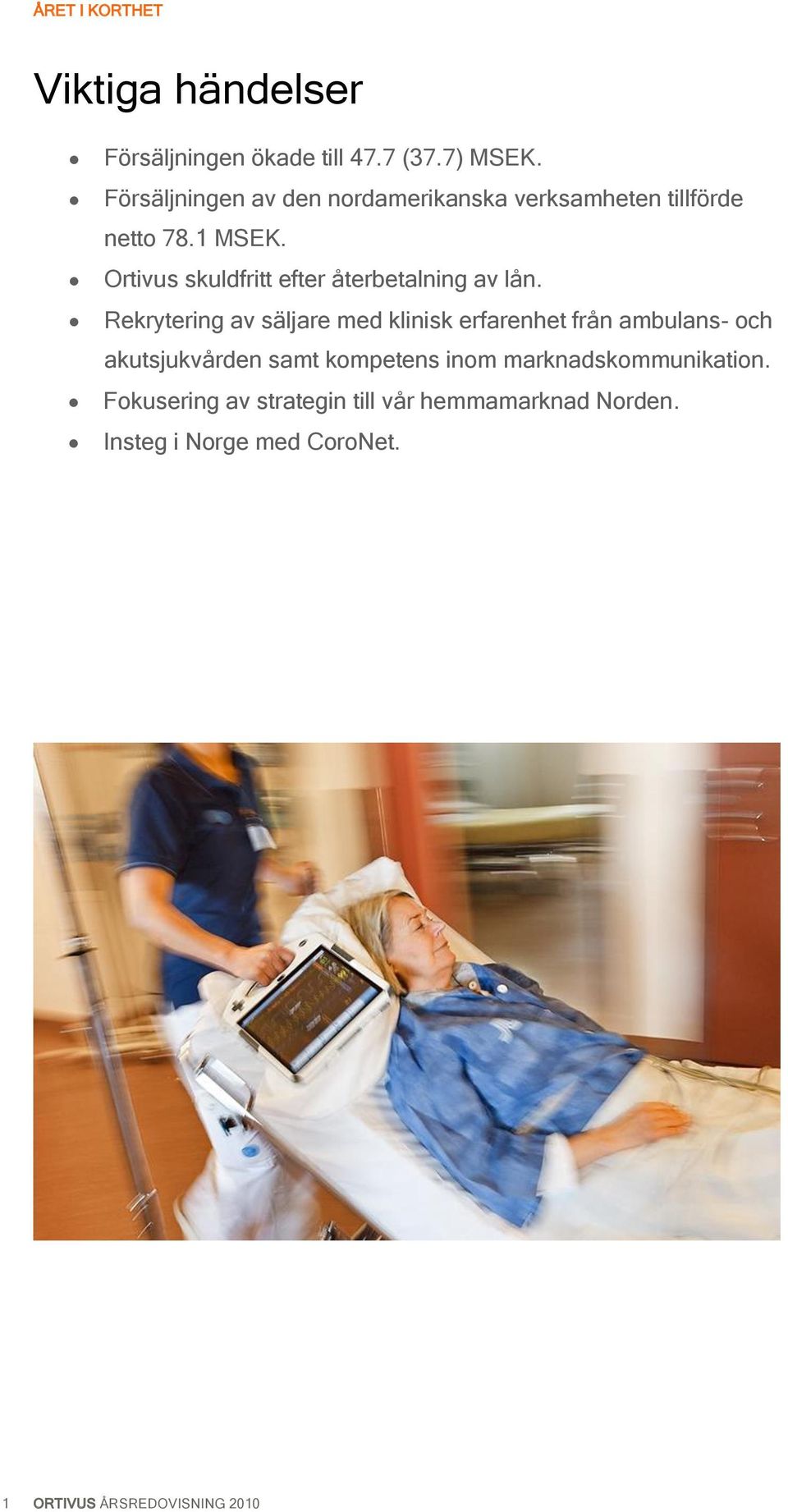 Ortivus skuldfritt efter återbetalning av lån.