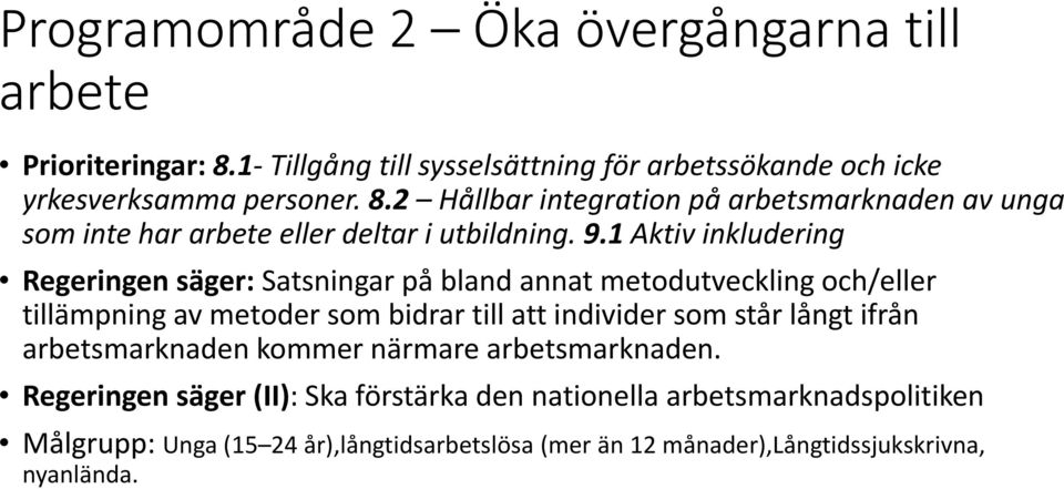 långt ifrån arbetsmarknaden kommer närmare arbetsmarknaden.