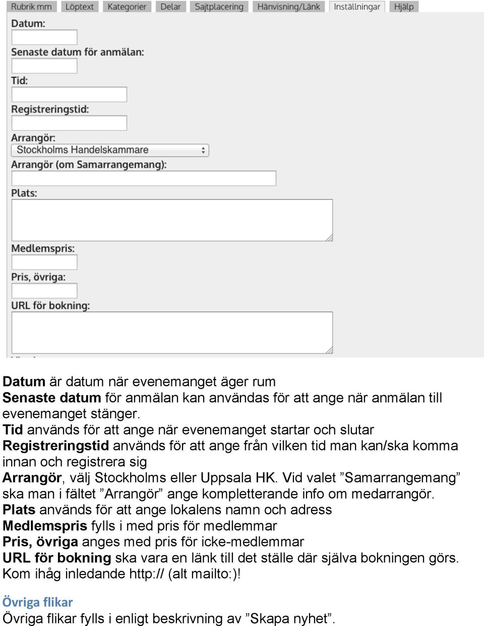 Uppsala HK. Vid valet Samarrangemang ska man i fältet Arrangör ange kompletterande info om medarrangör.