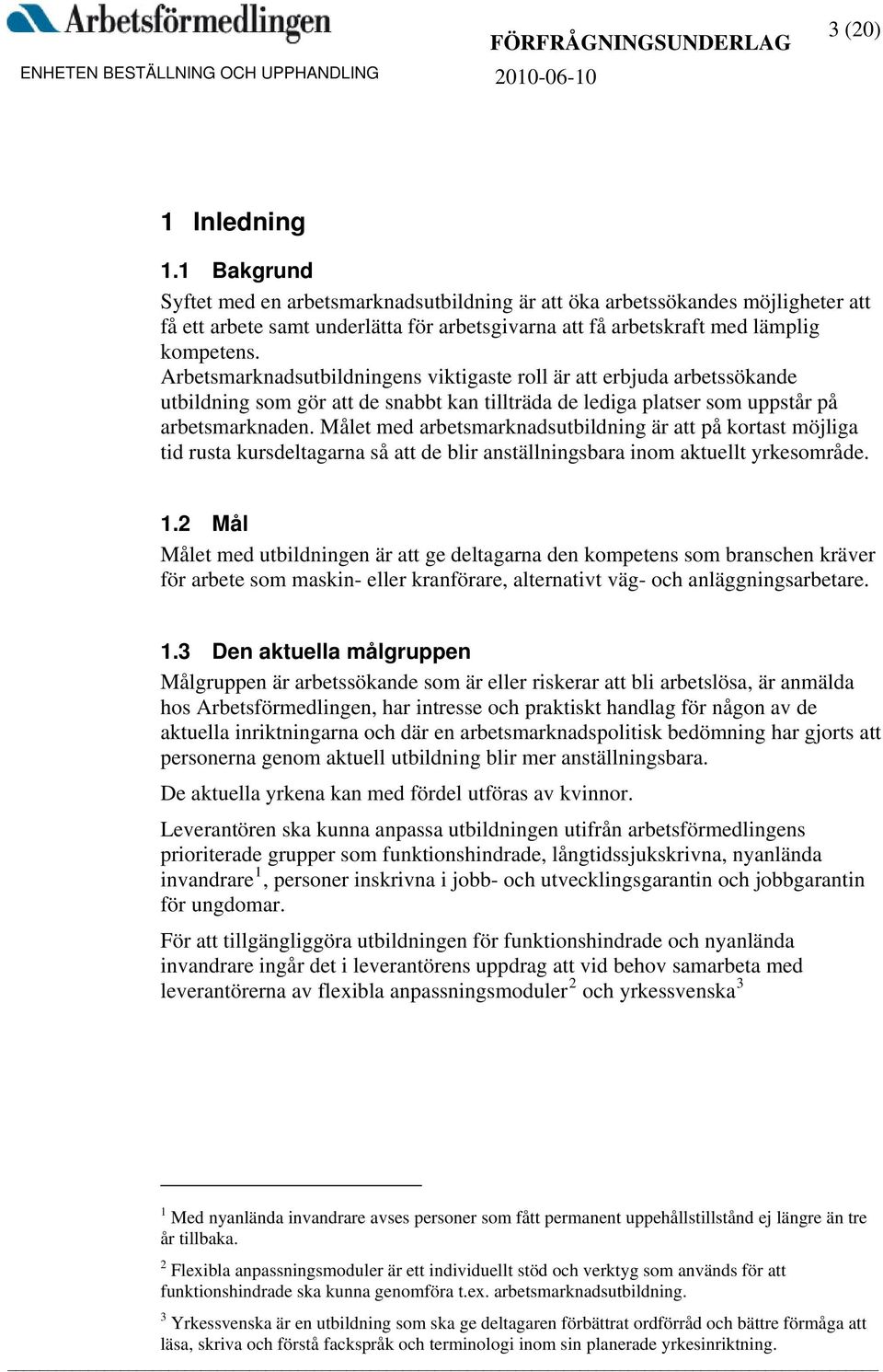 Arbetsmarknadsutbildningens viktigaste roll är att erbjuda arbetssökande utbildning som gör att de snabbt kan tillträda de lediga platser som uppstår på arbetsmarknaden.