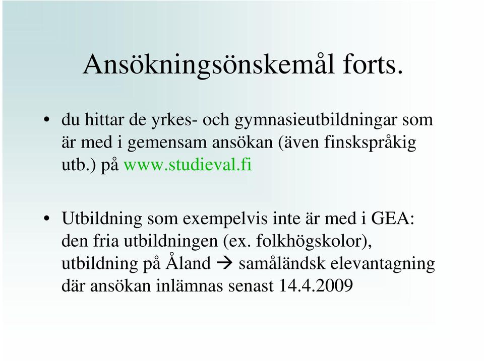 (även finskspråkig utb.) på www.studieval.