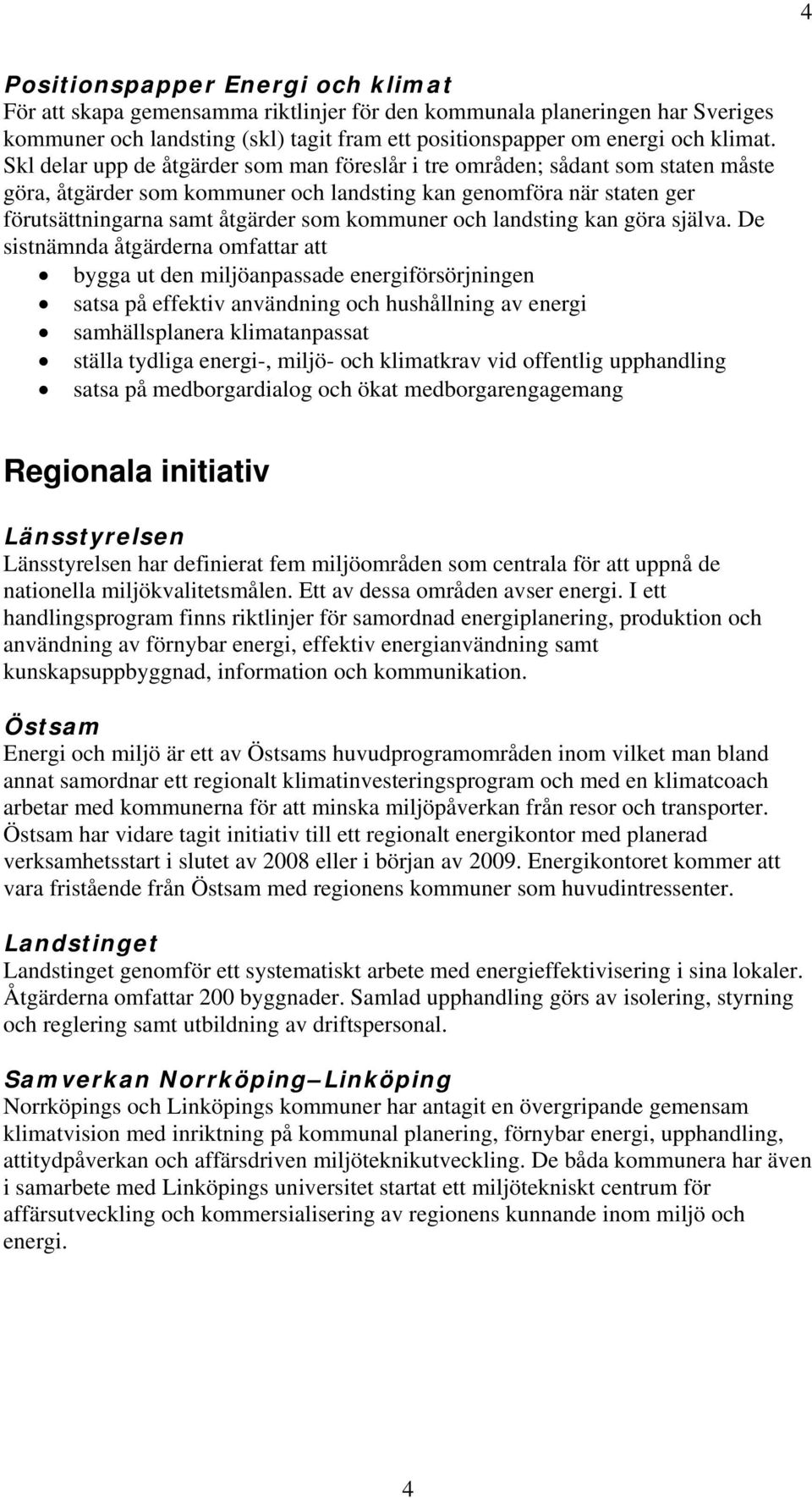 och landsting kan göra själva.