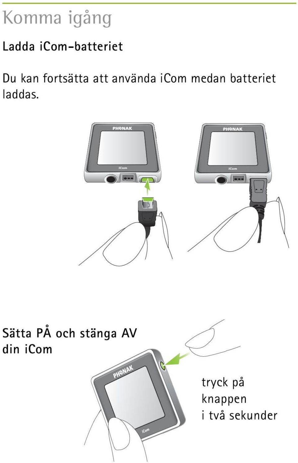 batteriet laddas.