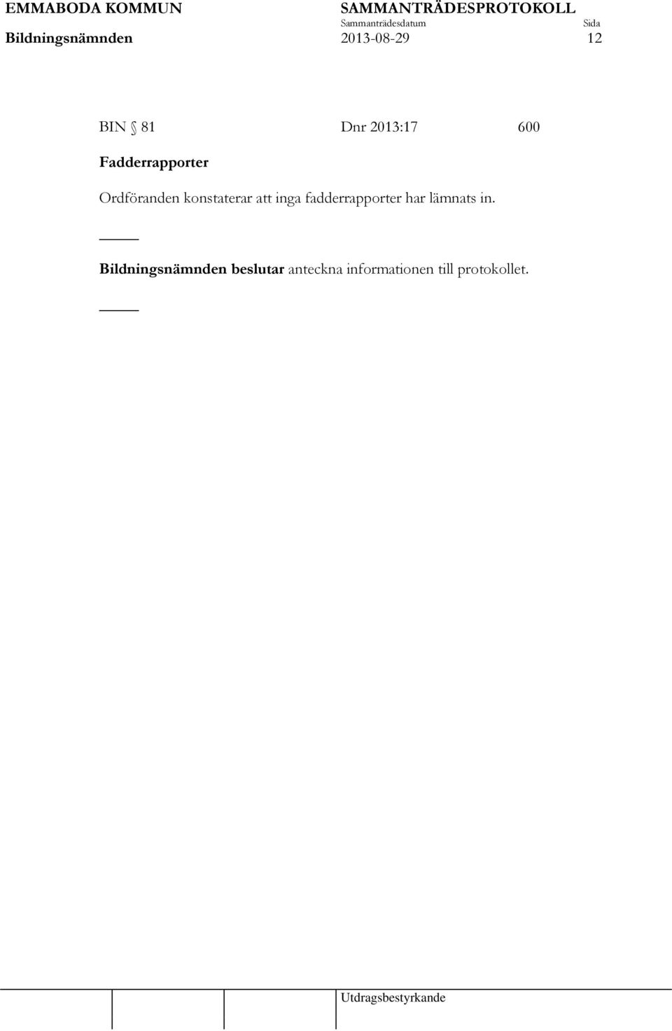 inga fadderrapporter har lämnats in.