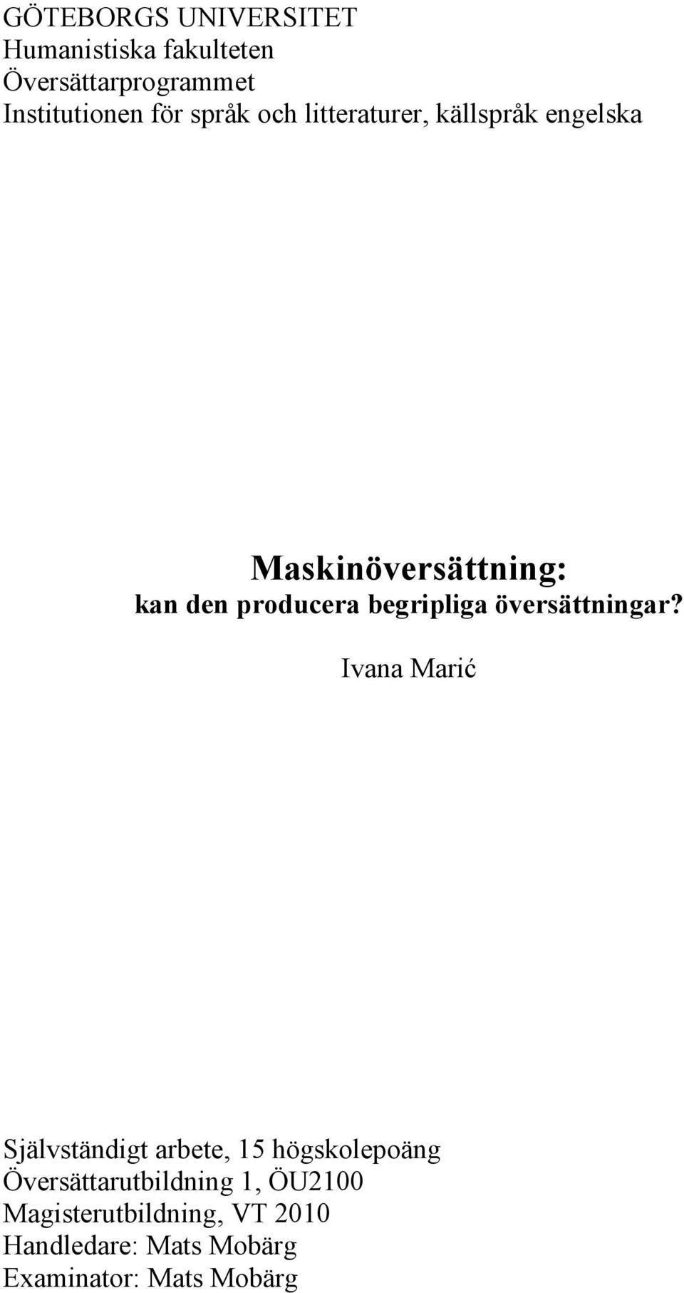 begripliga översättningar?