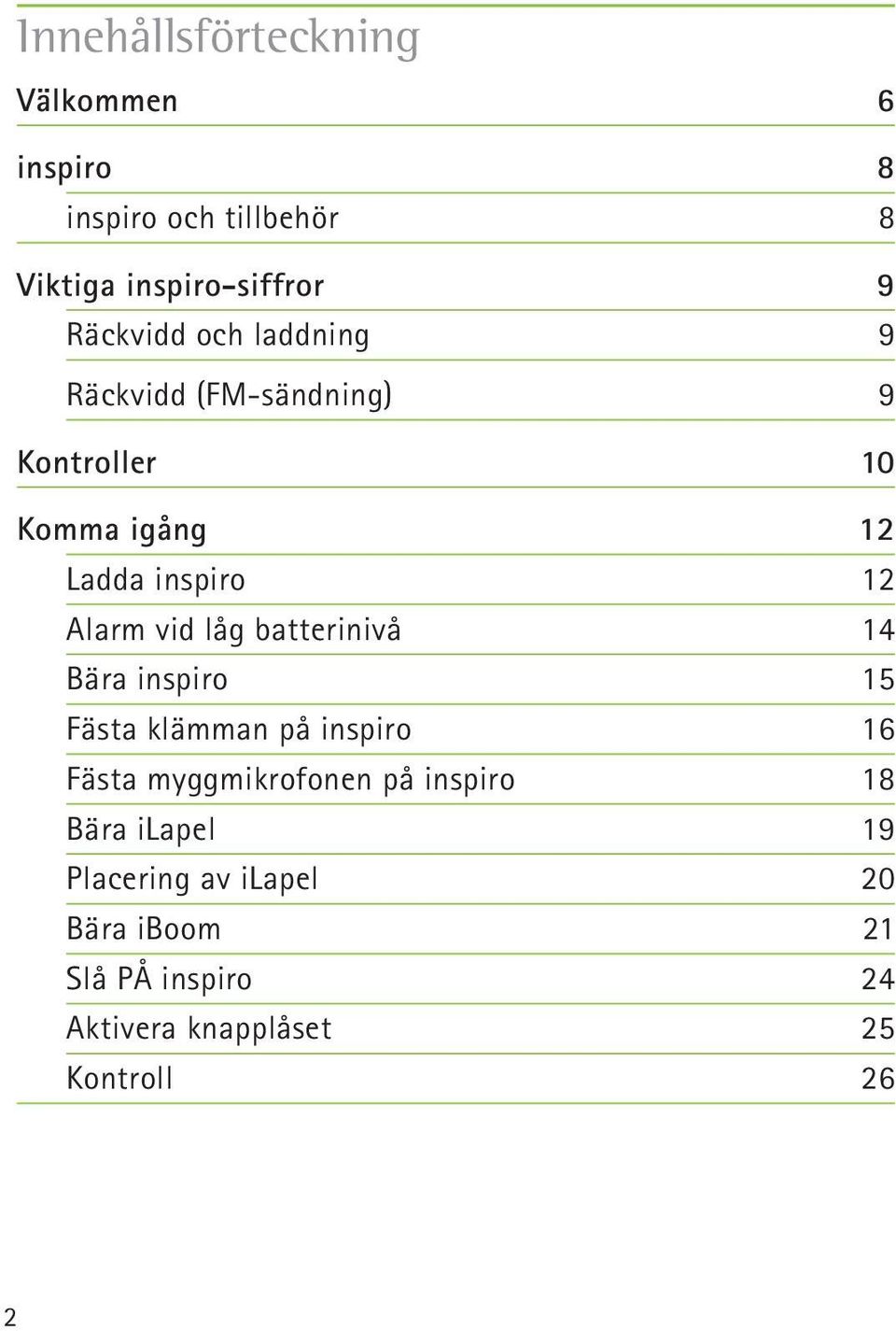 vid låg batterinivå 14 Bära inspiro 15 Fästa klämman på inspiro 16 Fästa myggmikrofonen på inspiro