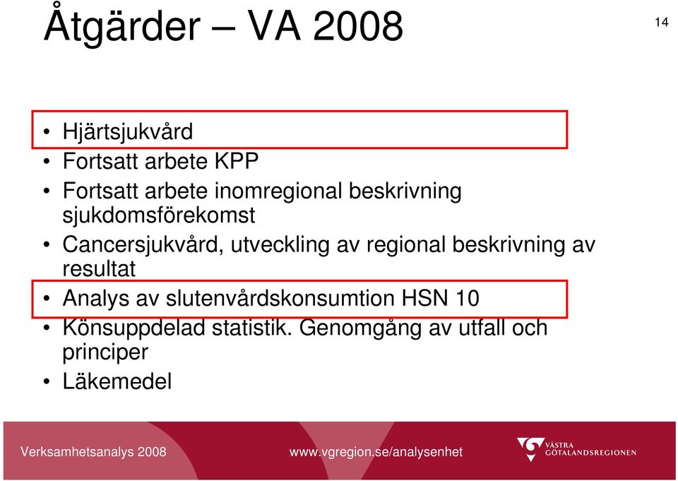 av regional beskrivning av resultat Analys av slutenvårdskonsumtion
