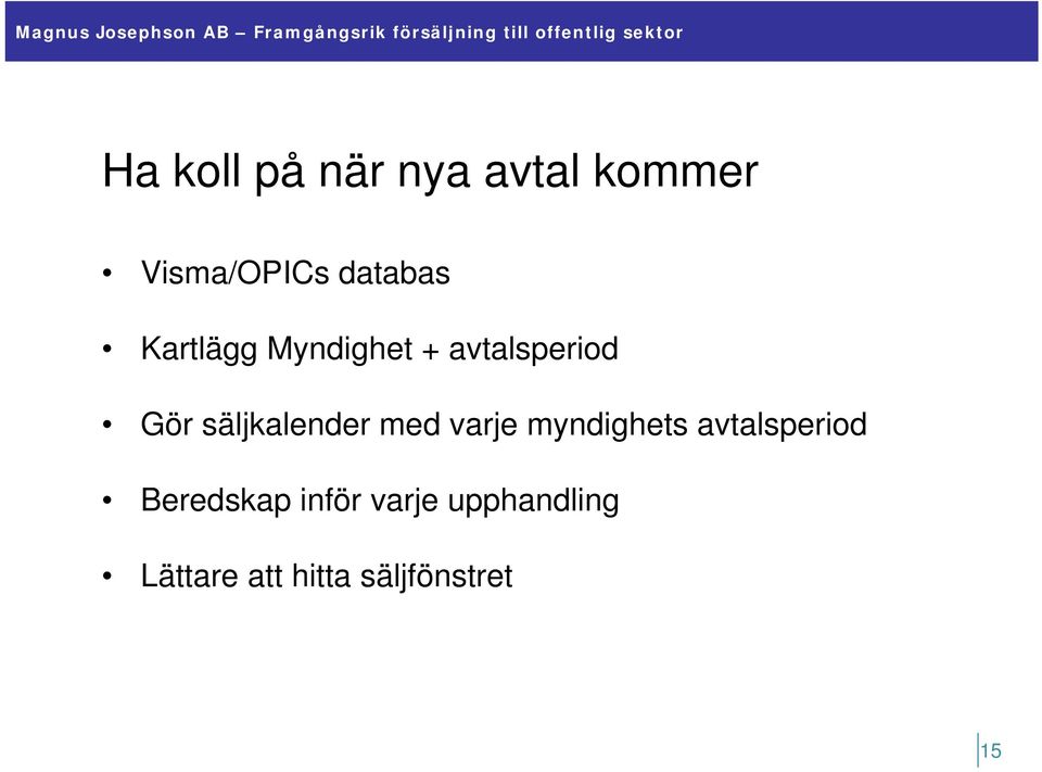 säljkalender med varje myndighets avtalsperiod