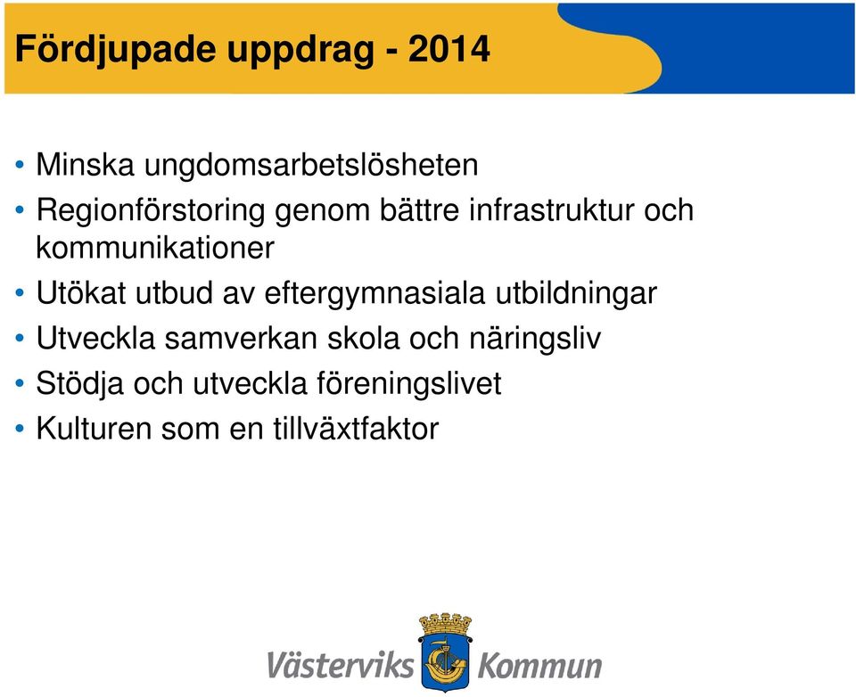 Utökat utbud av eftergymnasiala utbildningar Utveckla samverkan