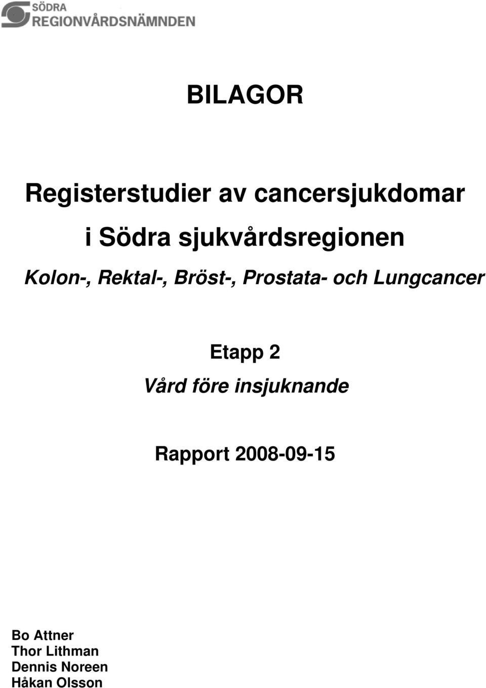 och Lungcancer Etapp 2 Vård före insjuknande Rapport