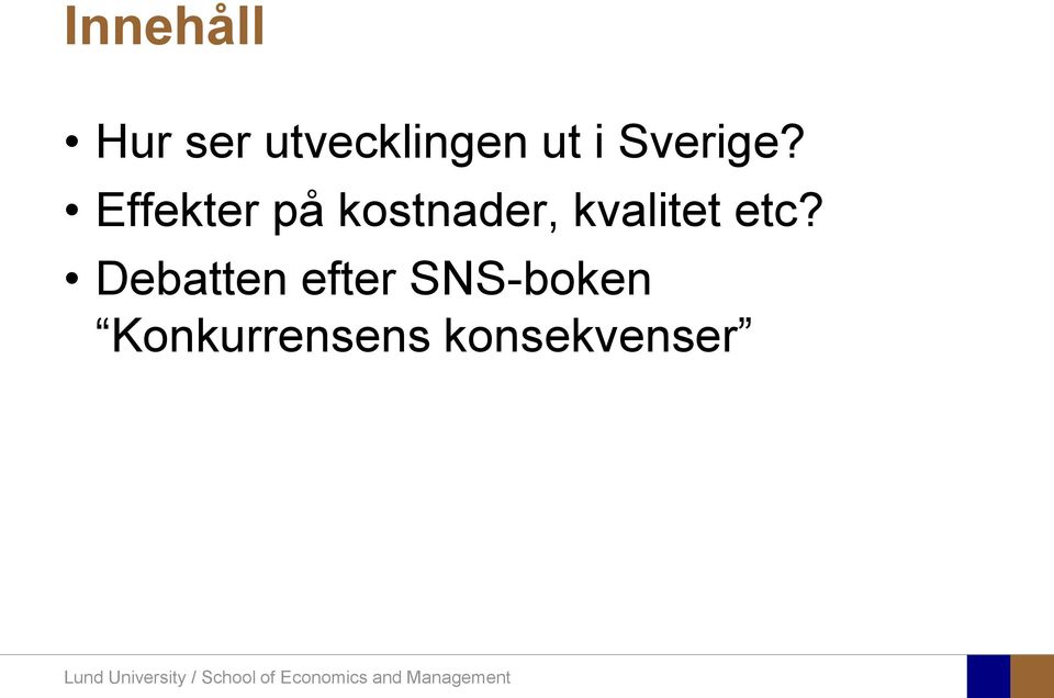Effekter på kostnader, kvalitet