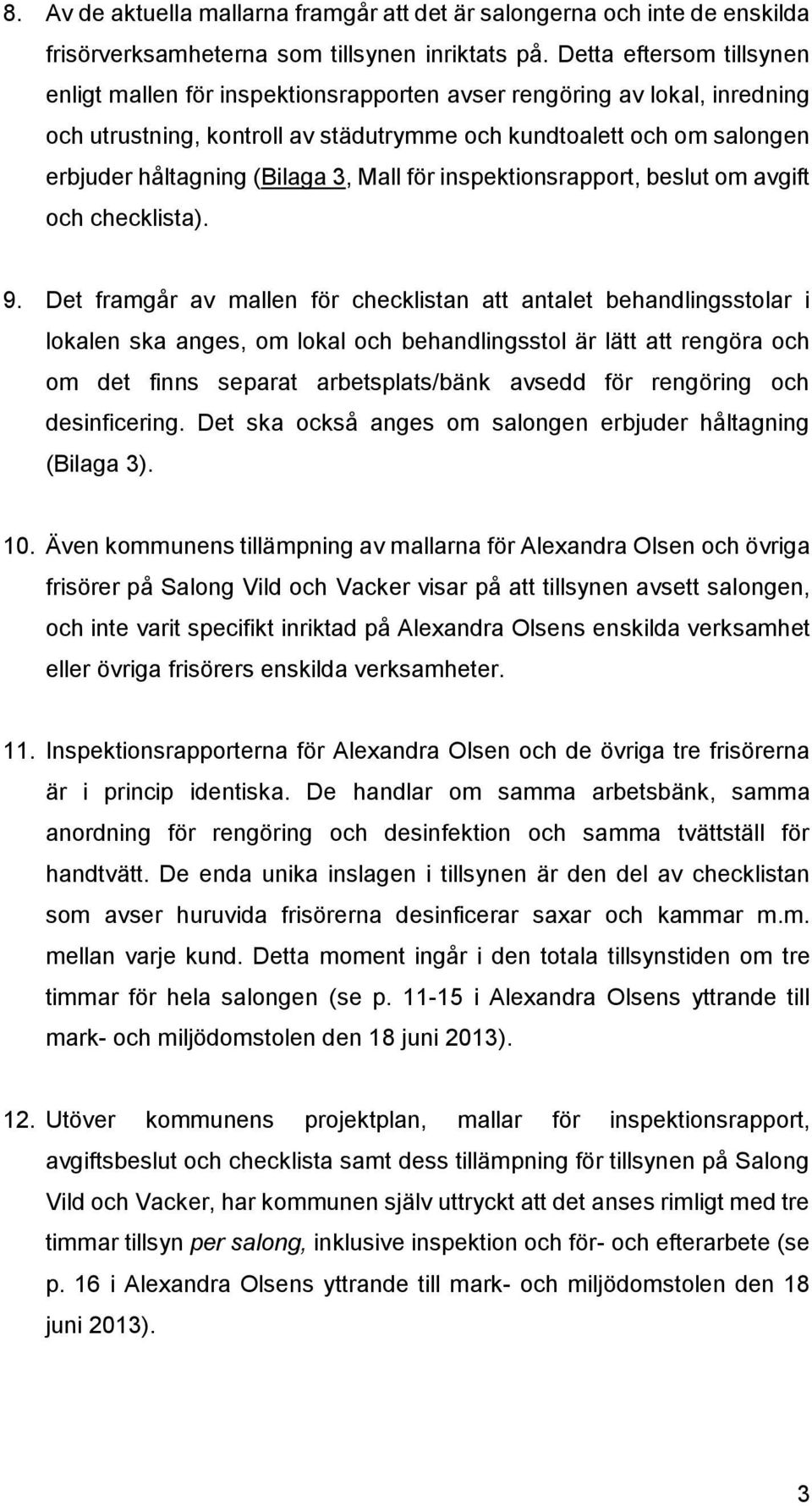 3, Mall för inspektionsrapport, beslut om avgift och checklista). 9.