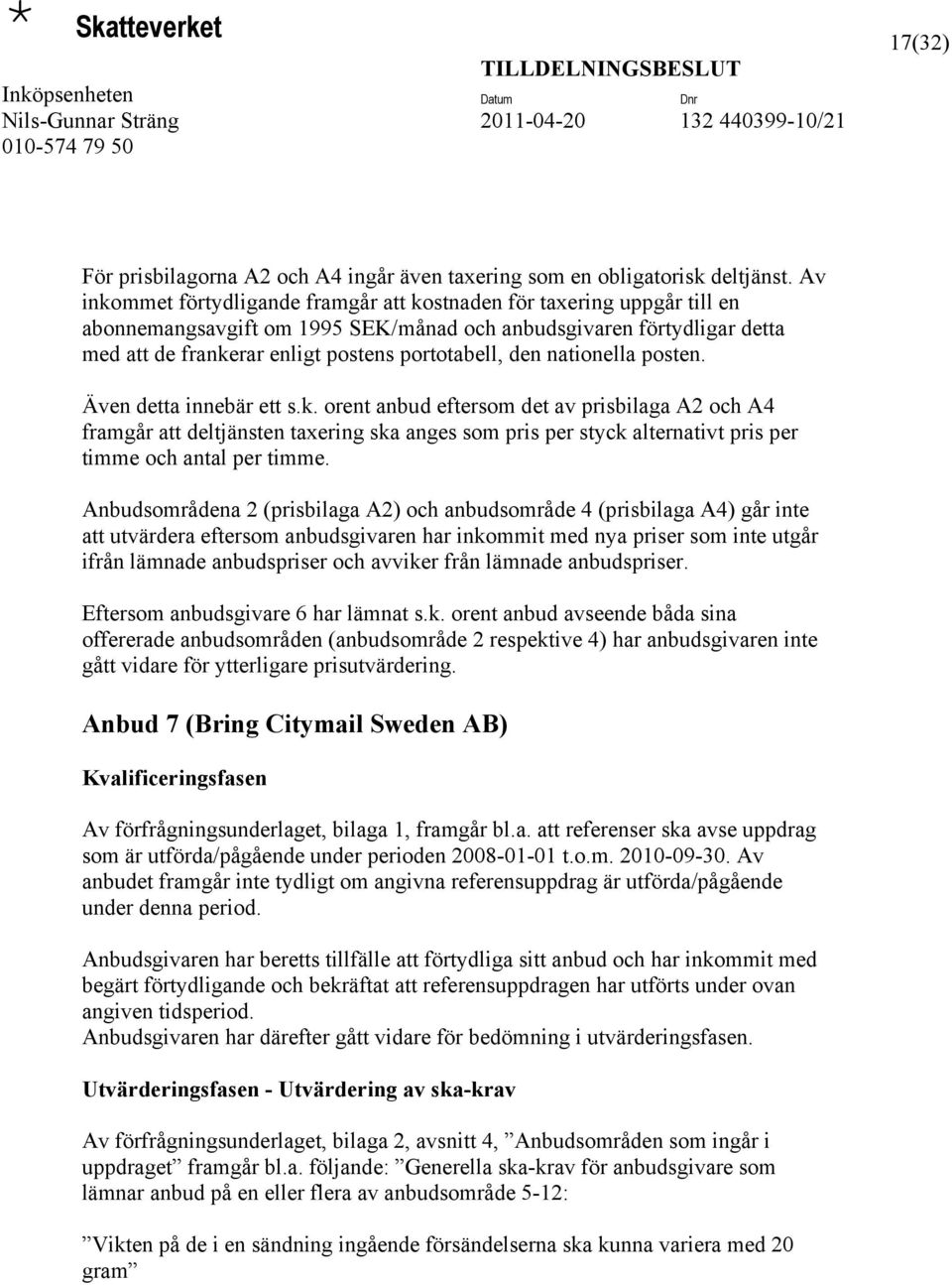 den nationella posten. Även detta innebär ett s.k.