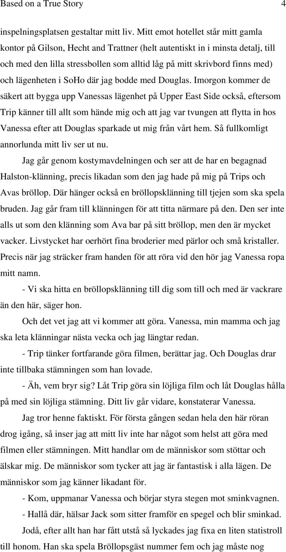 lägenheten i SoHo där jag bodde med Douglas.