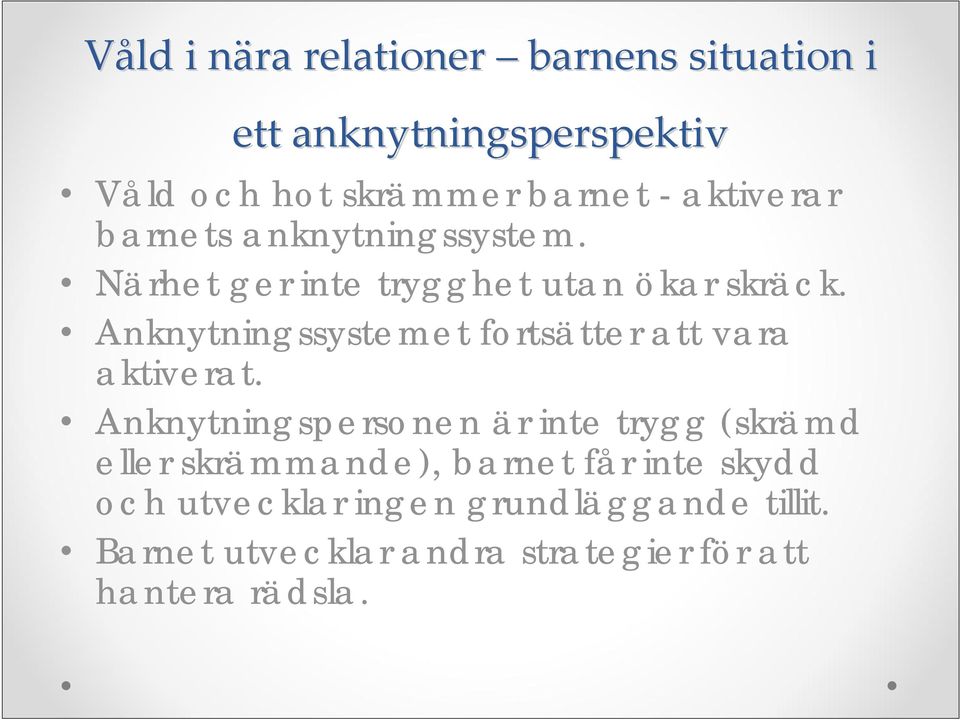 Anknytningssystemet fortsätter att vara aktiverat.