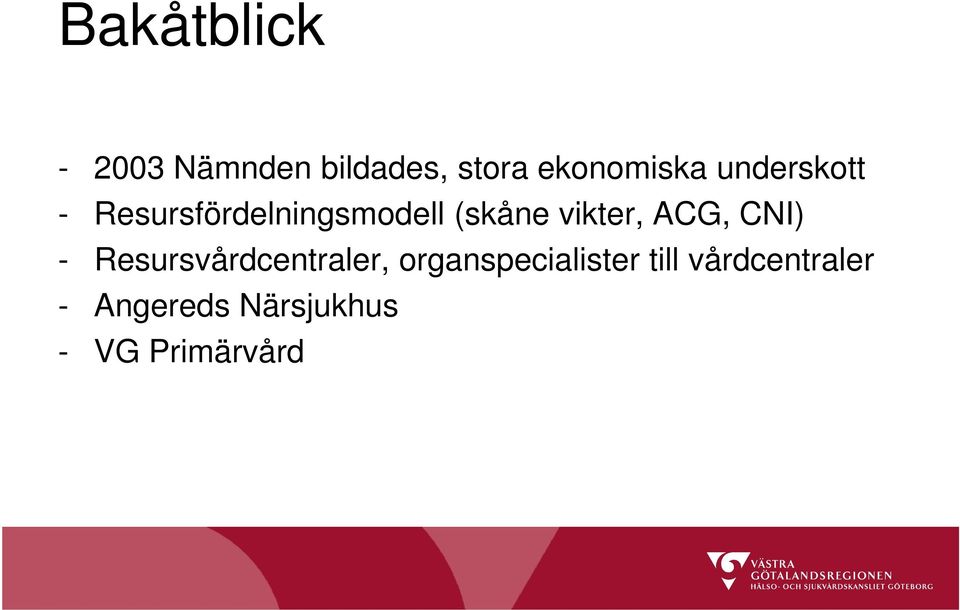 ACG, CNI) - Resursvårdcentraler, organspecialister