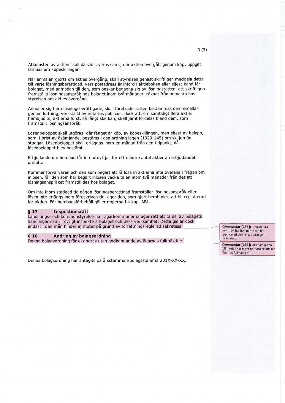 anmodan till den, som önskar begagna sig av lösningsrätten, att skriftligen framställa lösningsanspråk hos bolaget inom två månader, räknat från anmälan hos styrelsen om akties övergång.