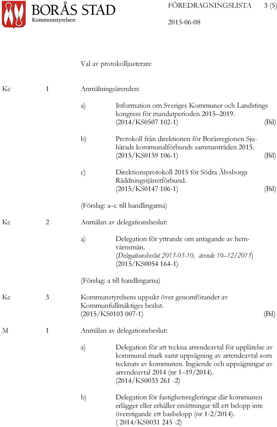 (2015/KS0159 106-1) c) Direktionsprotokoll 2015 för Södra Älvsborgs Räddningstjänstförbund.