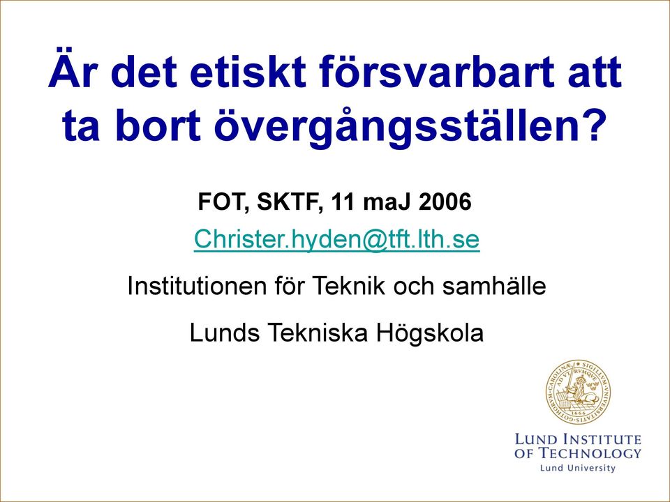 FOT, SKTF, 11 maj 2006 Christer.hyden@tft.