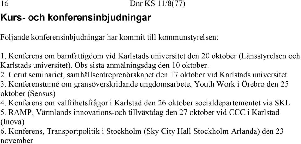 Konferensturné om gränsöverskridande ungdomsarbete, Youth Work i Örebro den 25 oktober (Sensus) 4.