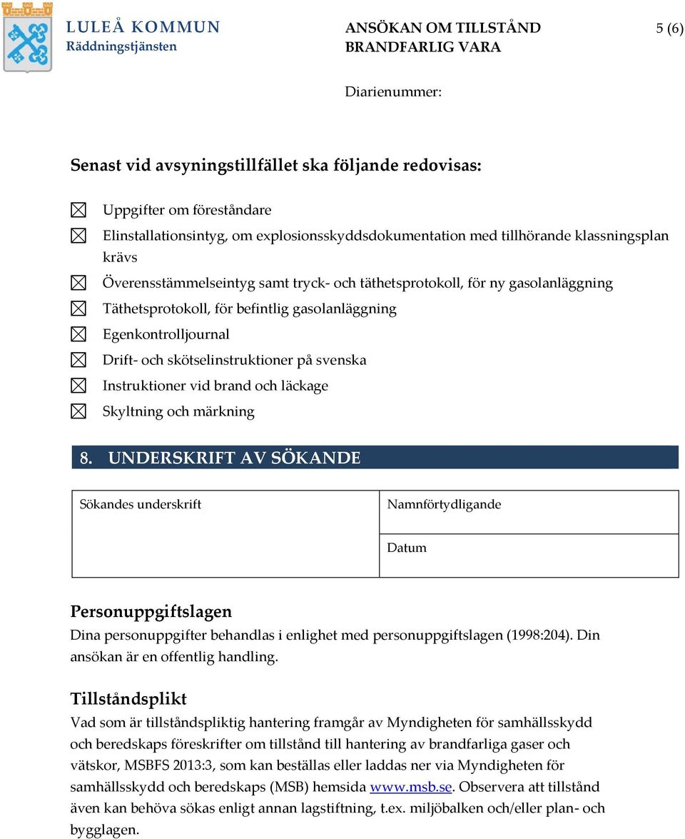 på svenska Instruktioner vid brand och läckage Skyltning och märkning 8.