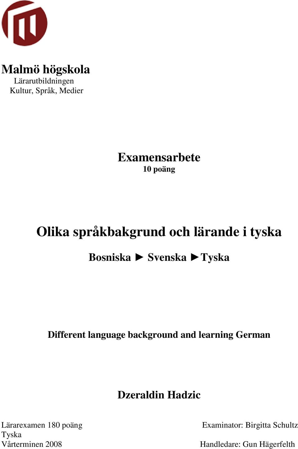 Different language background and learning German Dzeraldin Hadzic