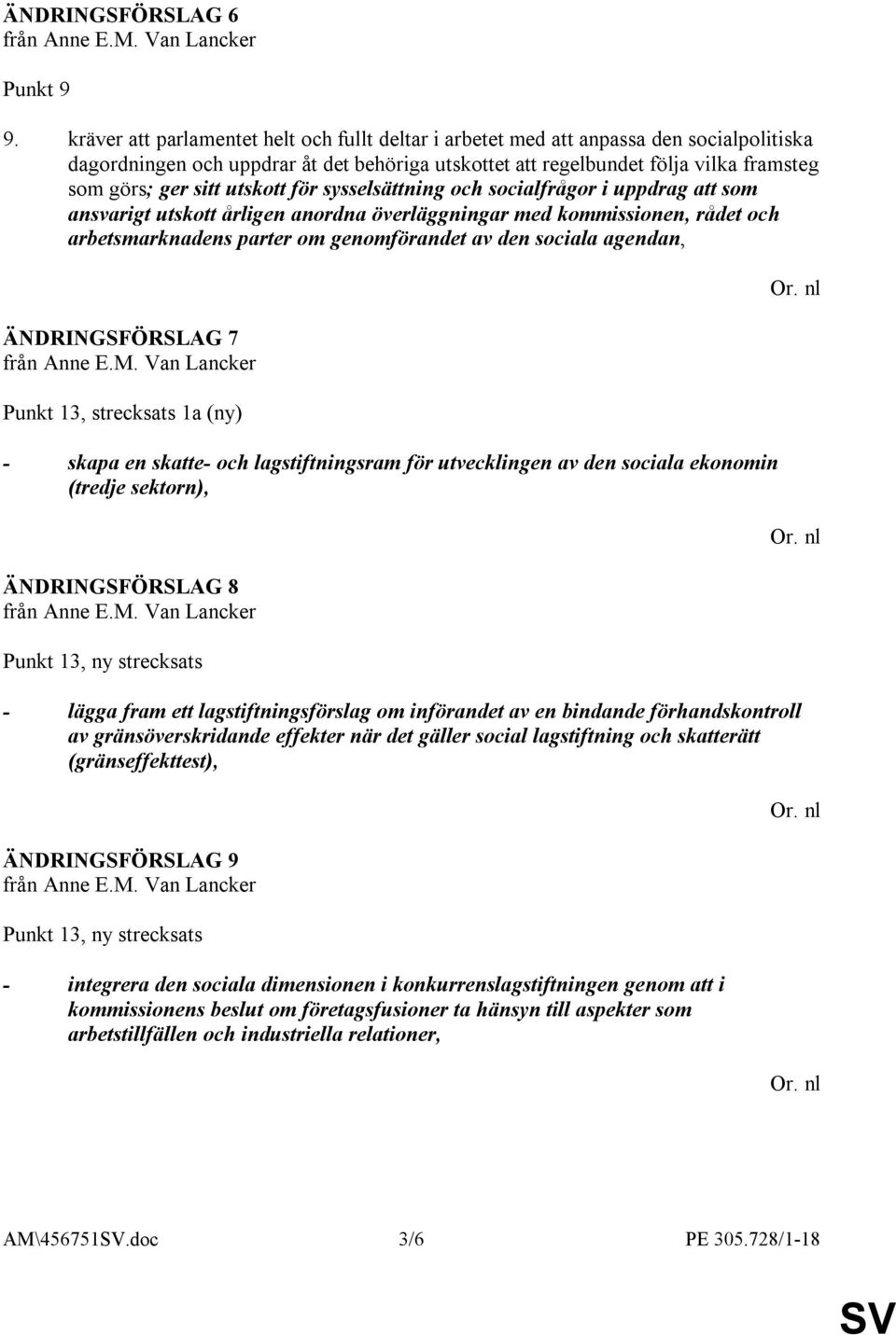 utskott för sysselsättning och socialfrågor i uppdrag att som ansvarigt utskott årligen anordna överläggningar med kommissionen, rådet och arbetsmarknadens parter om genomförandet av den sociala