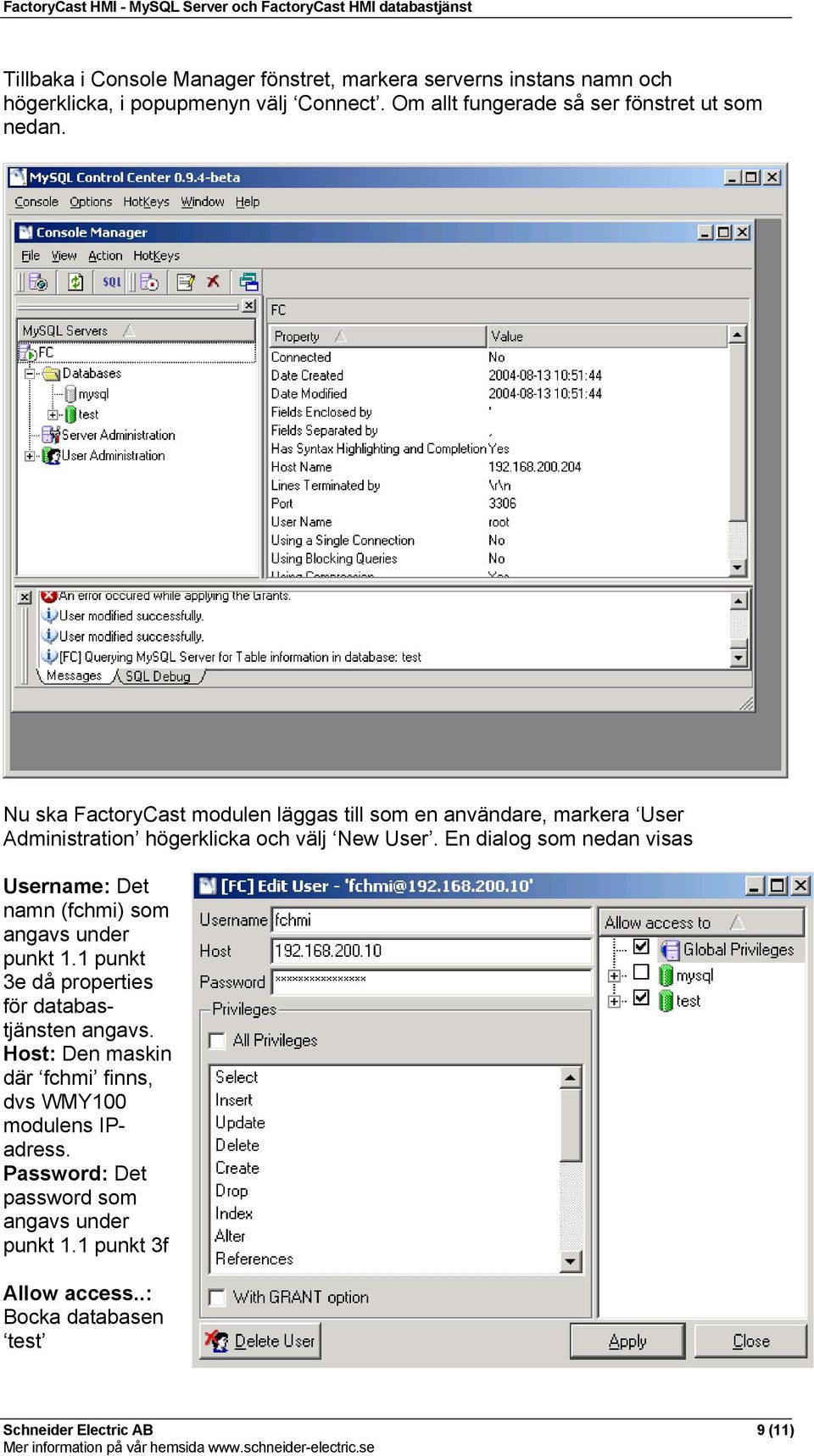 Nu ska FactoryCast modulen läggas till som en användare, markera User Administration högerklicka och välj New User.