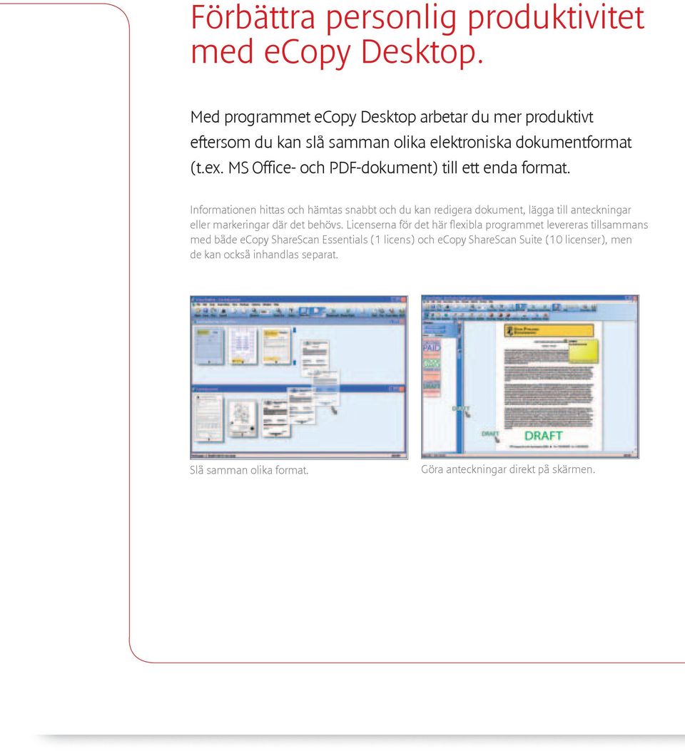 MS Office- och PDF-dokument) till ett enda format.