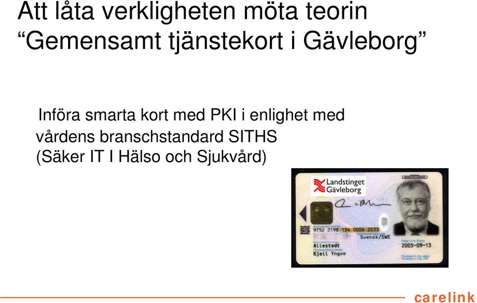 smarta kort med PKI i enlighet med vårdens