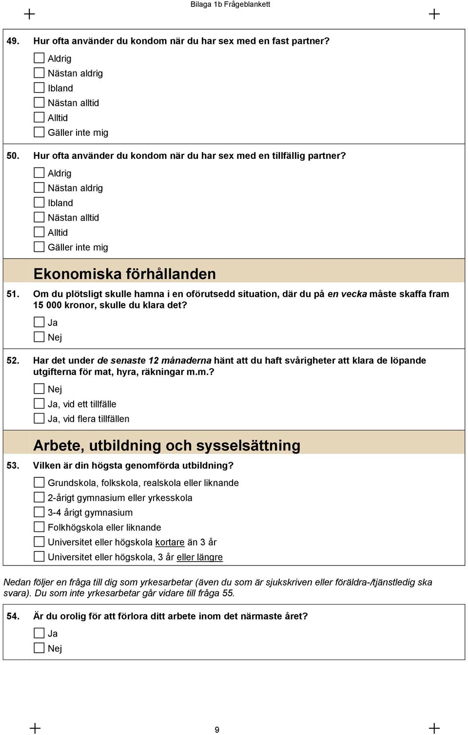 Om du plötsligt skulle hamna i en oförutsedd situation, där du på en vecka måste skaffa fram 15 000 kronor, skulle du klara det? 52.