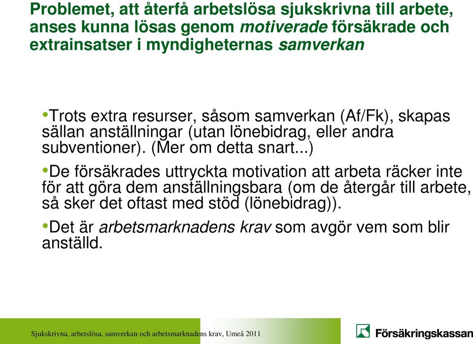 subventioner). (Mer om detta snart.