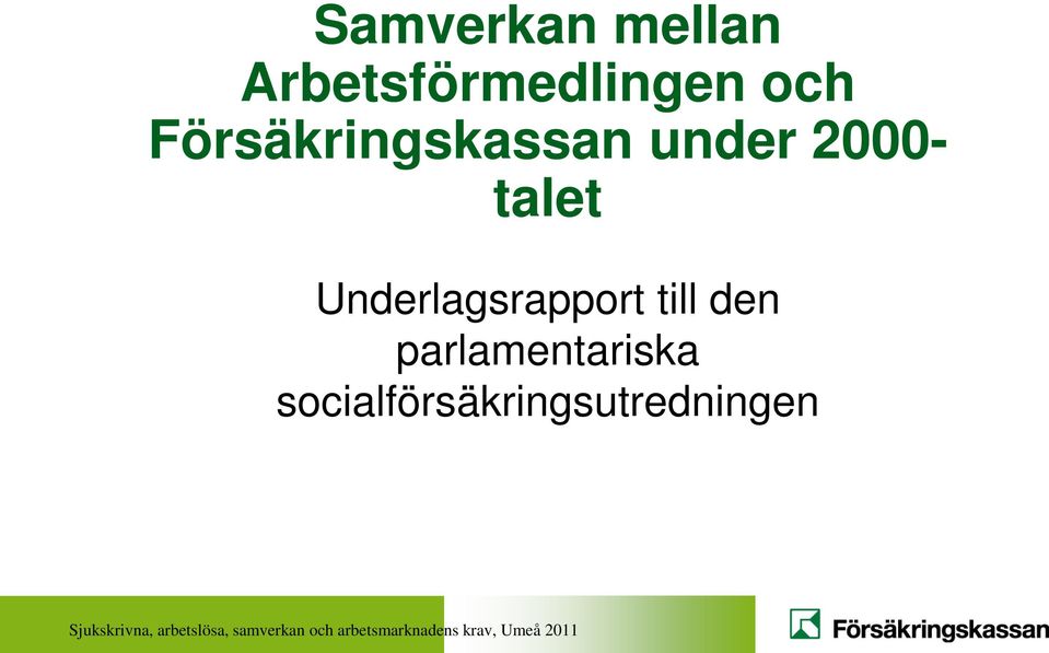 talet Underlagsrapport till den