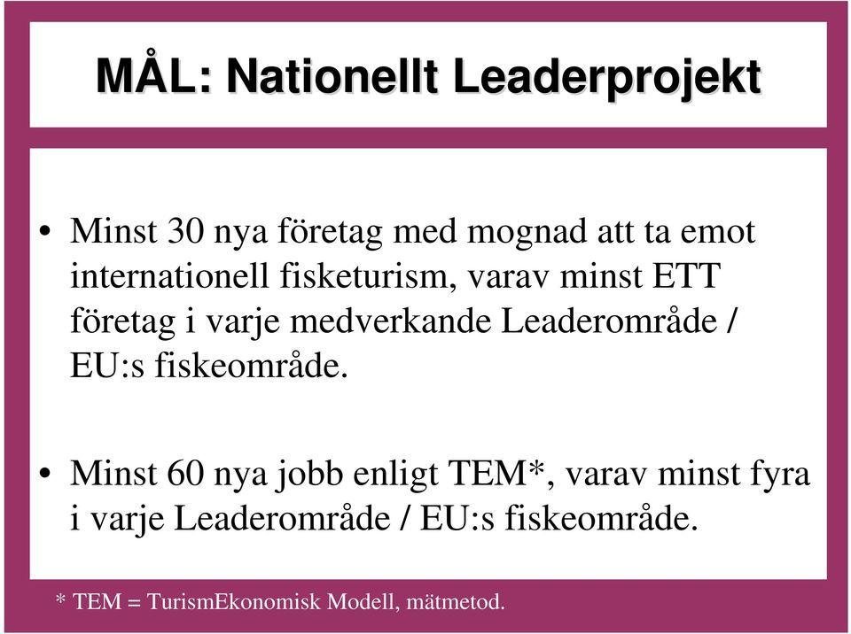 Leaderområde / EU:s fiskeområde.