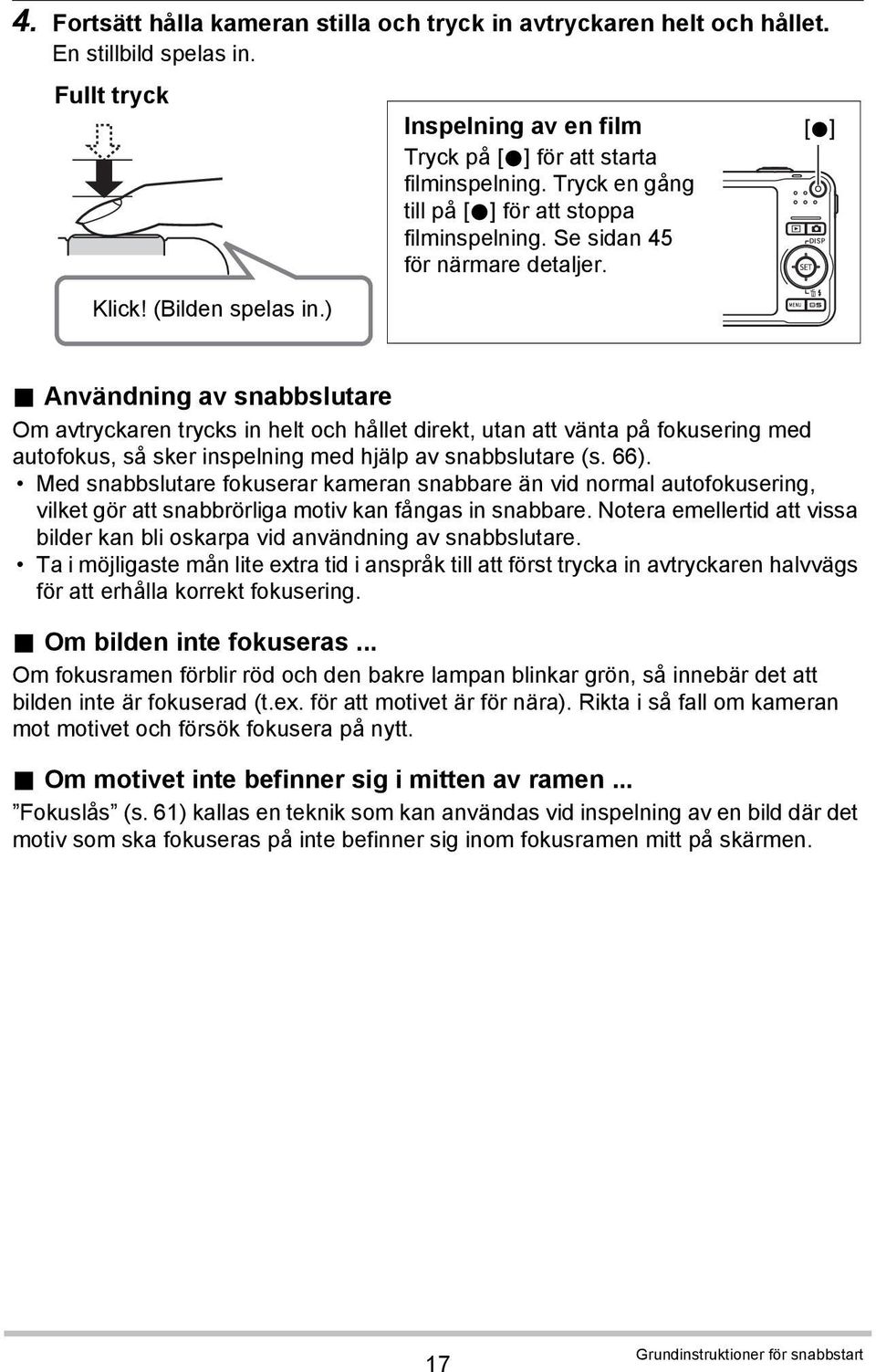 för att starta filminspelning. Tryck en gång till på [0] 