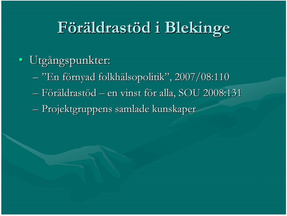 2007/08:110 Föräldrastöd en vinst för f r