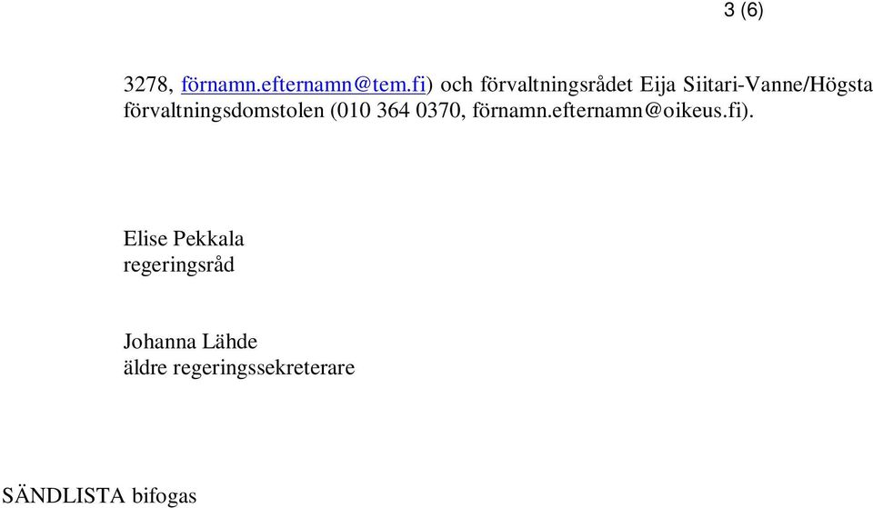 förvaltningsdomstolen (010 364 0370, förnamn.