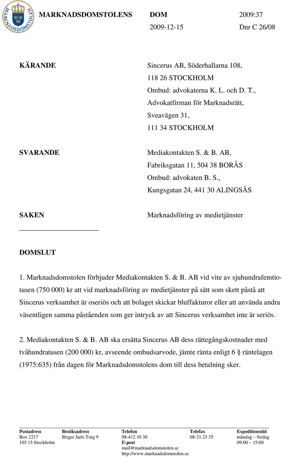 Marknadsdomstolen förbjuder Mediakontakten S. & B.