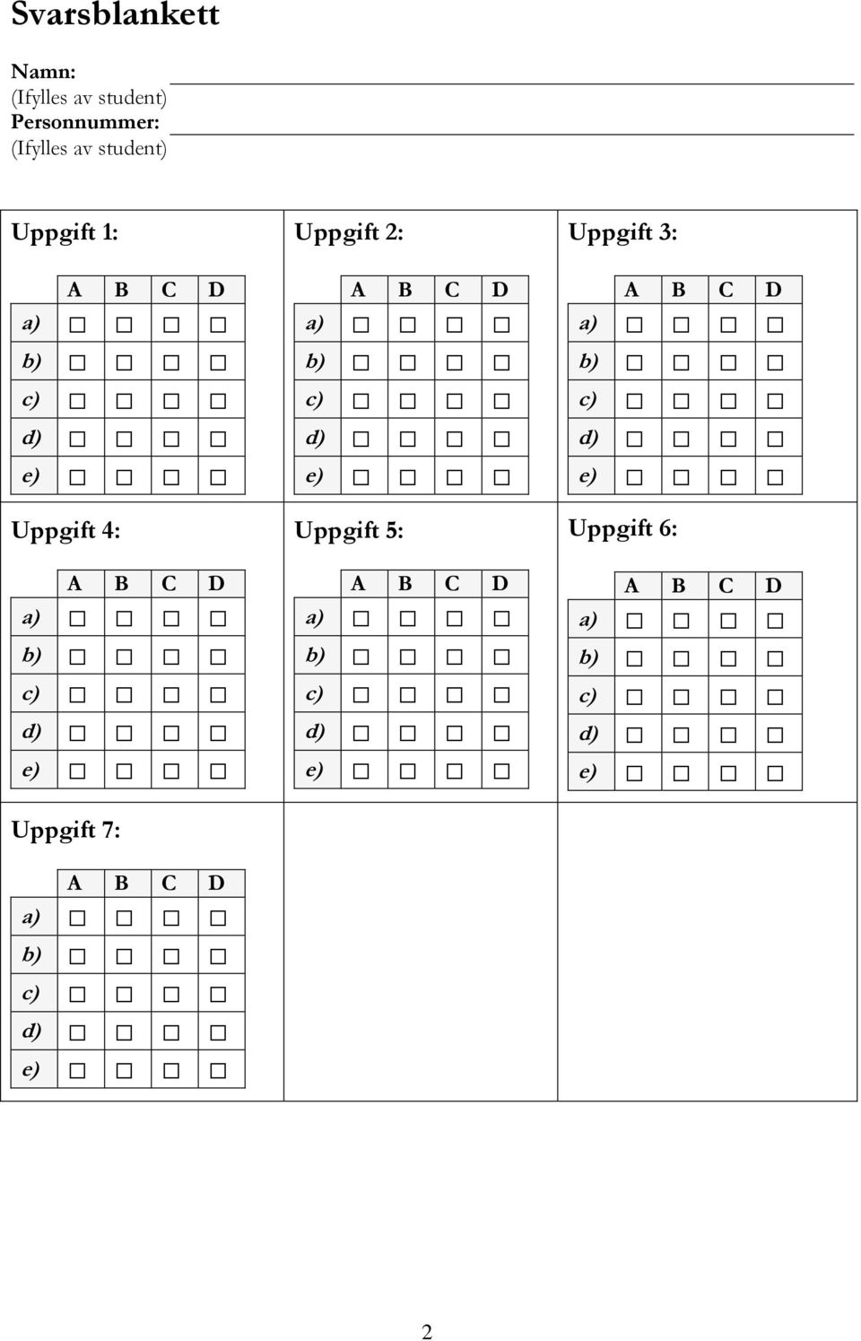 student) Uppgift 1: Uppgift 4: Uppgift