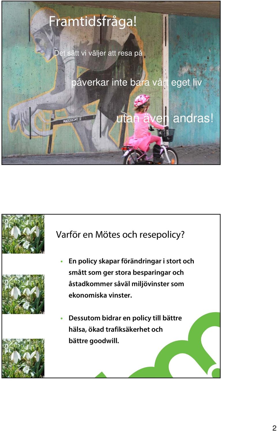 Varför en Mötes och resepolicy?