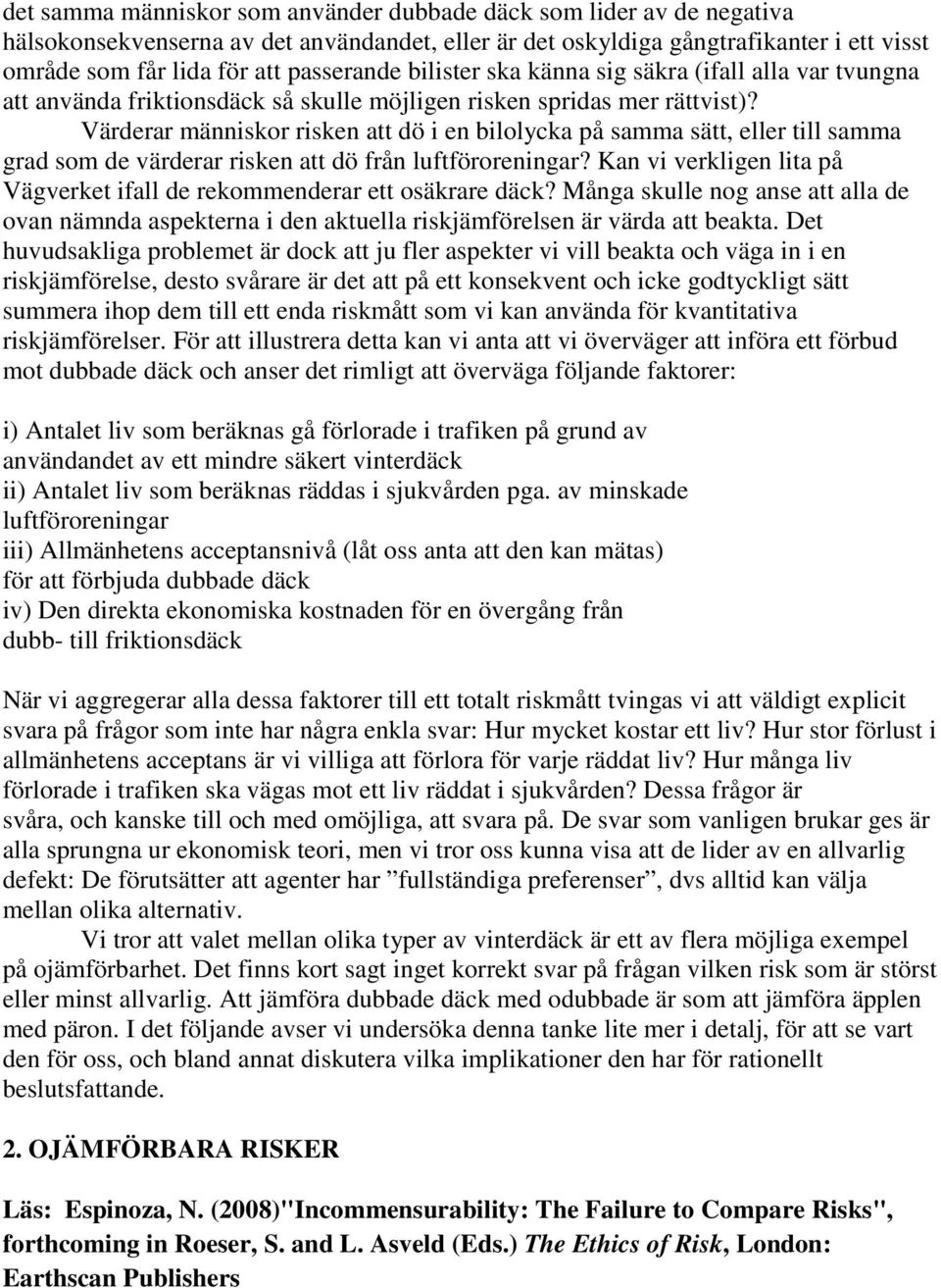 Värderar människor risken att dö i en bilolycka på samma sätt, eller till samma grad som de värderar risken att dö från luftföroreningar?