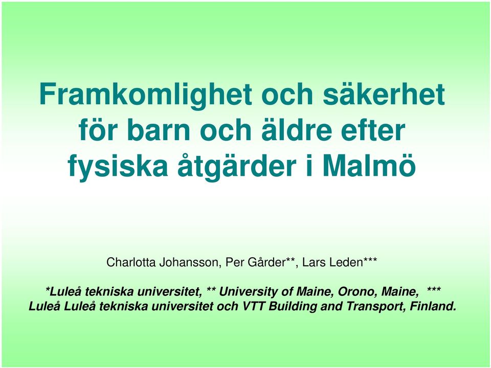 *Luleå tekniska universitet, ** University of Maine, Orono, Maine,