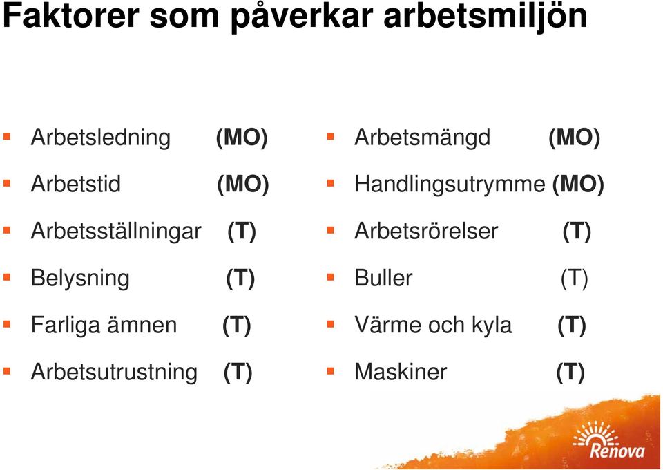 ämnen (T) Arbetsutrustning (T) Arbetsmängd (MO)