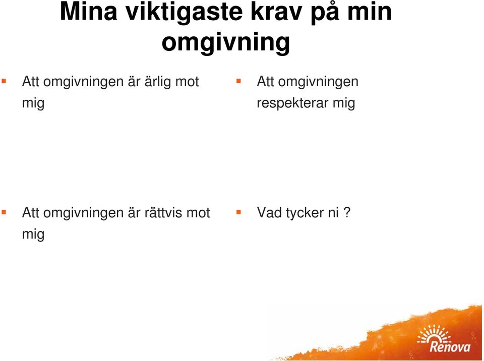omgivningen mig respekterar mig Att