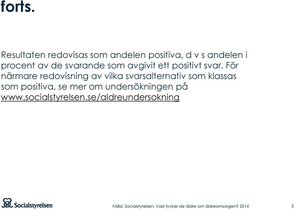 som avgivit ett positivt svar.