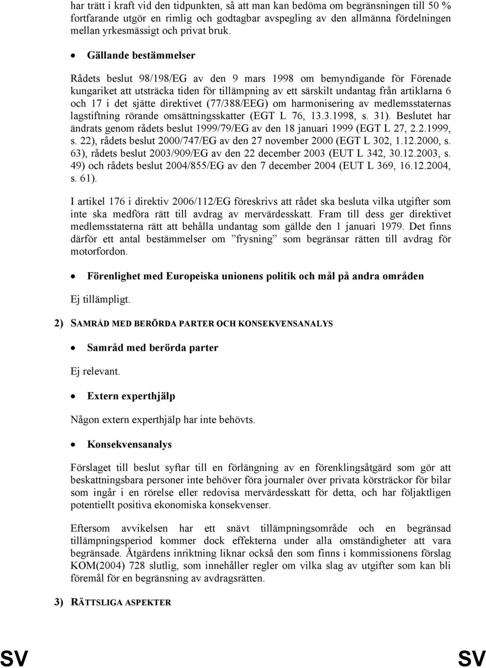 17 i det sjätte direktivet (77/388/EEG) om harmonisering av medlemsstaternas lagstiftning rörande omsättningsskatter (EGT L 76, 13.3.1998, s. 31).