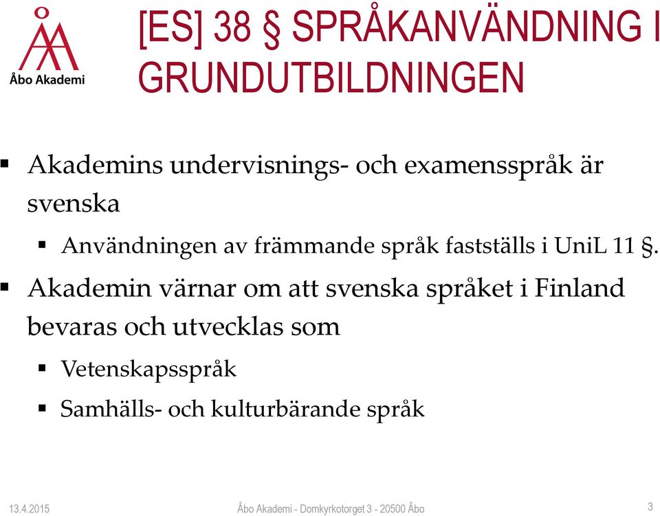 fastställs i UniL 11.