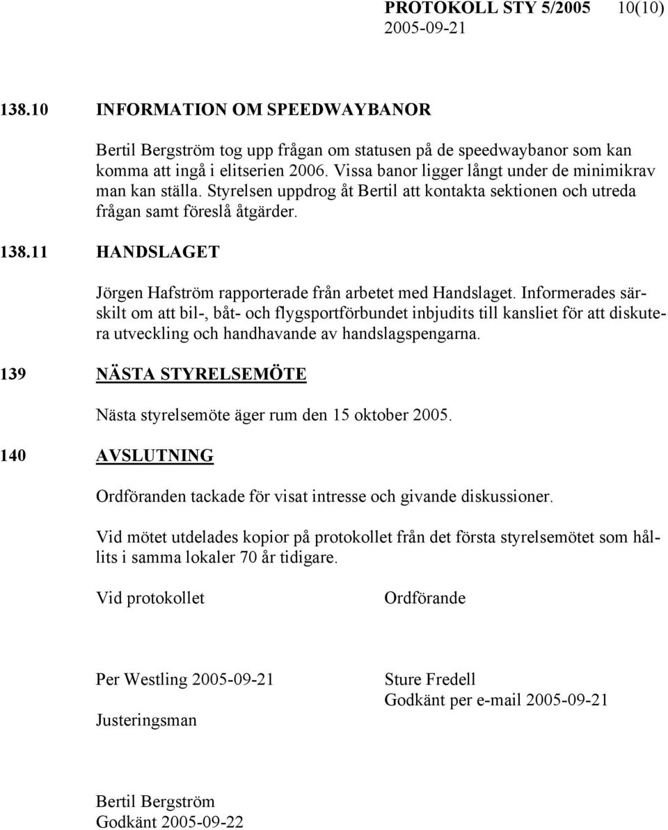 11 HANDSLAGET Jörgen Hafström rapporterade från arbetet med Handslaget.